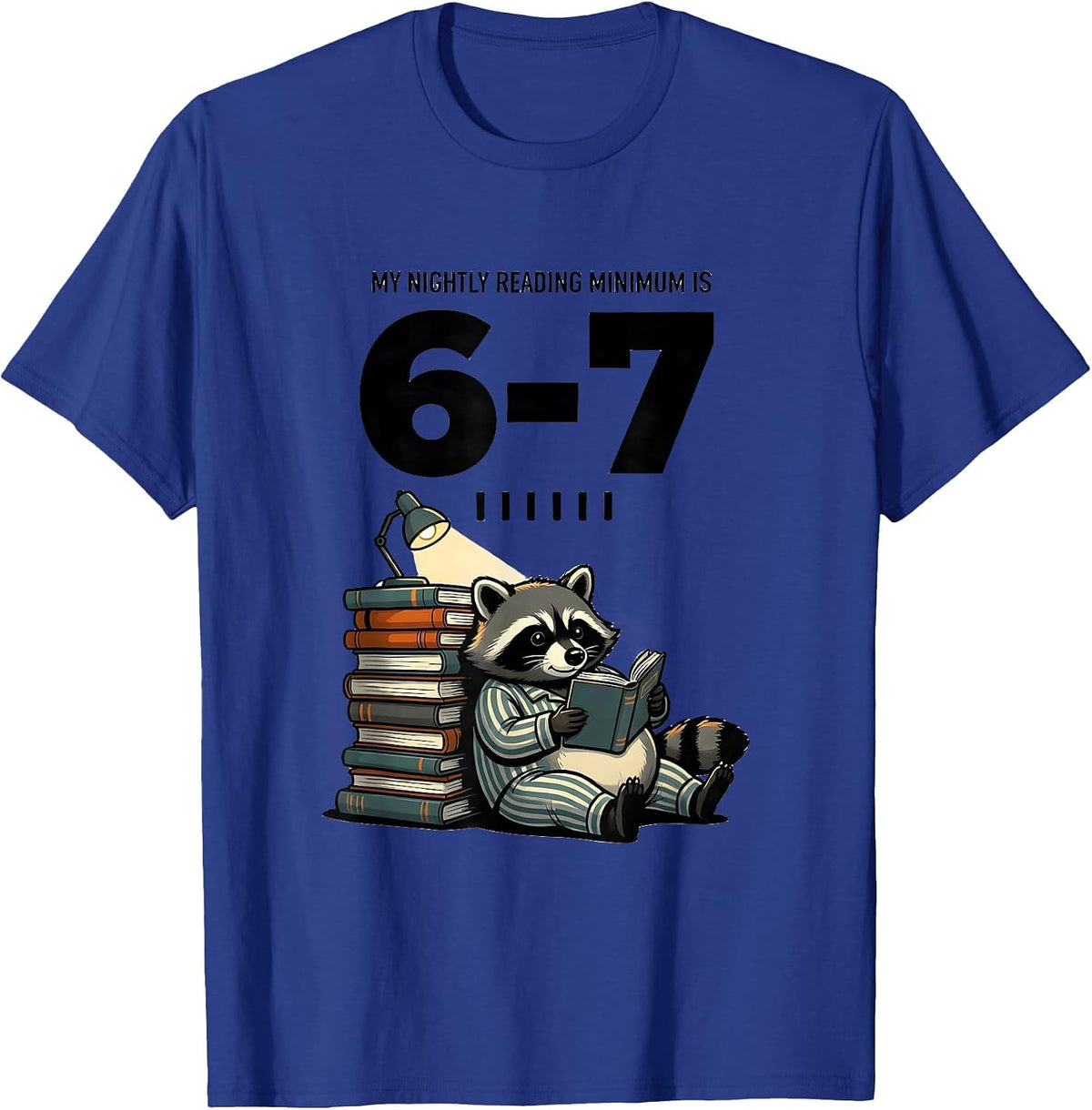 My Nightly Reading Minimum Is 6-7 Funny Teacher Book Lover T-Shirt - Royal Blue