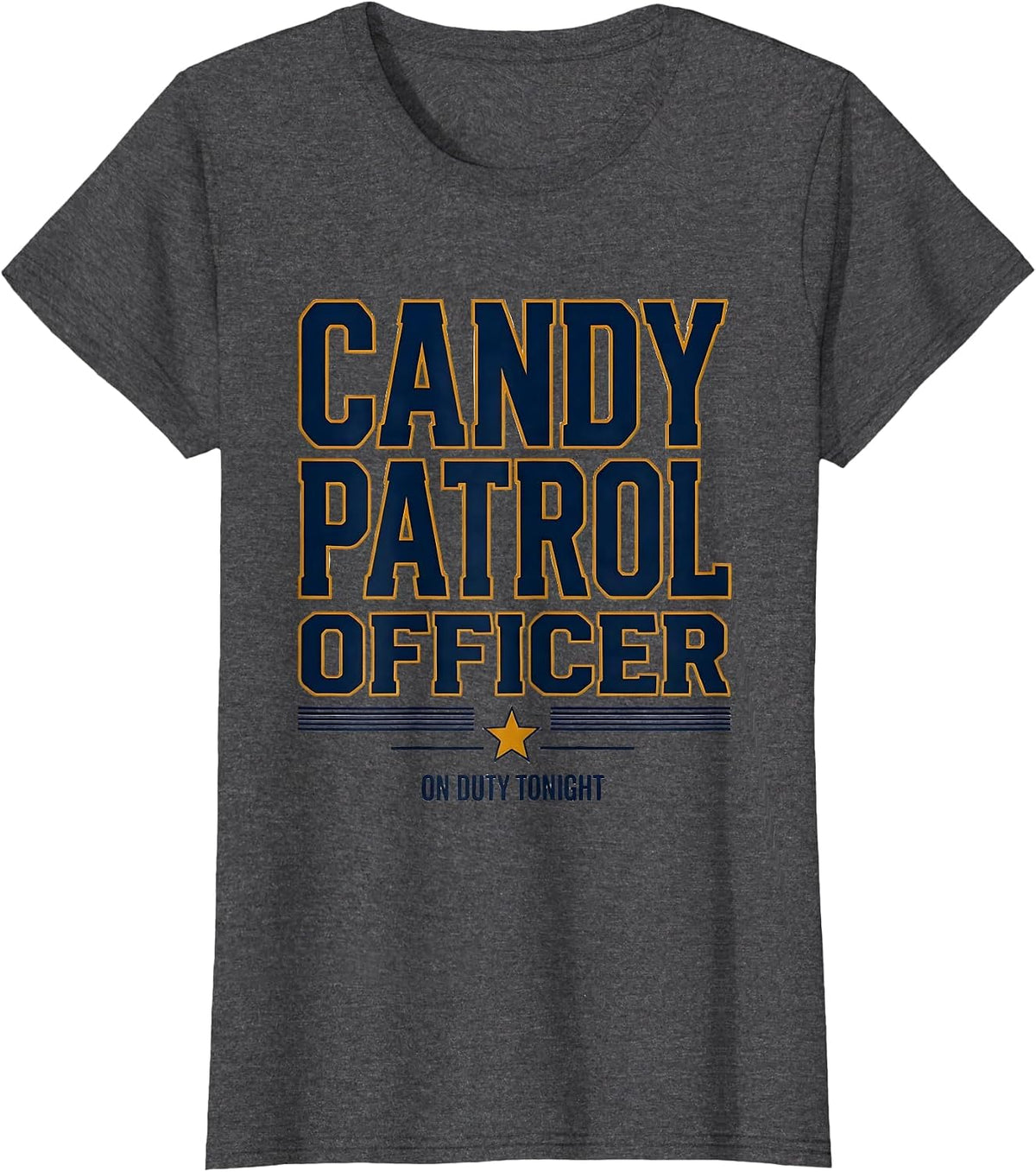 Women's Candy Patrol Officer, On Duty Tonight Funny Halloween Police T-Shirt - Dark Heather Grey