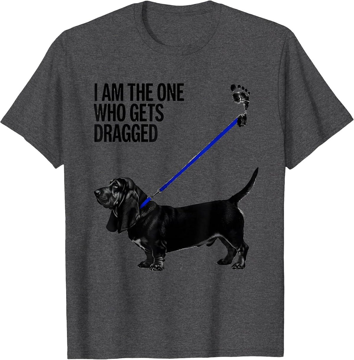 I Am The One Who Gets Dragged Funny Basset Hound Dog Lover T-Shirt - Dark Heather Grey