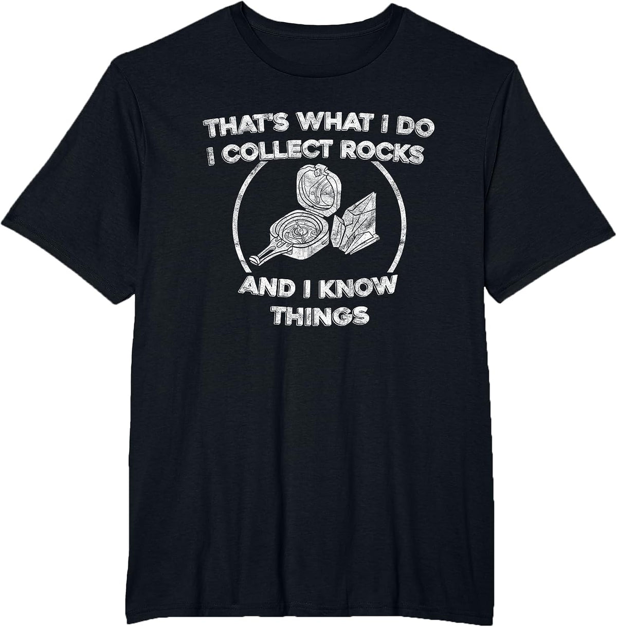 I Collect Rocks and I Know Things T-Shirt - Black