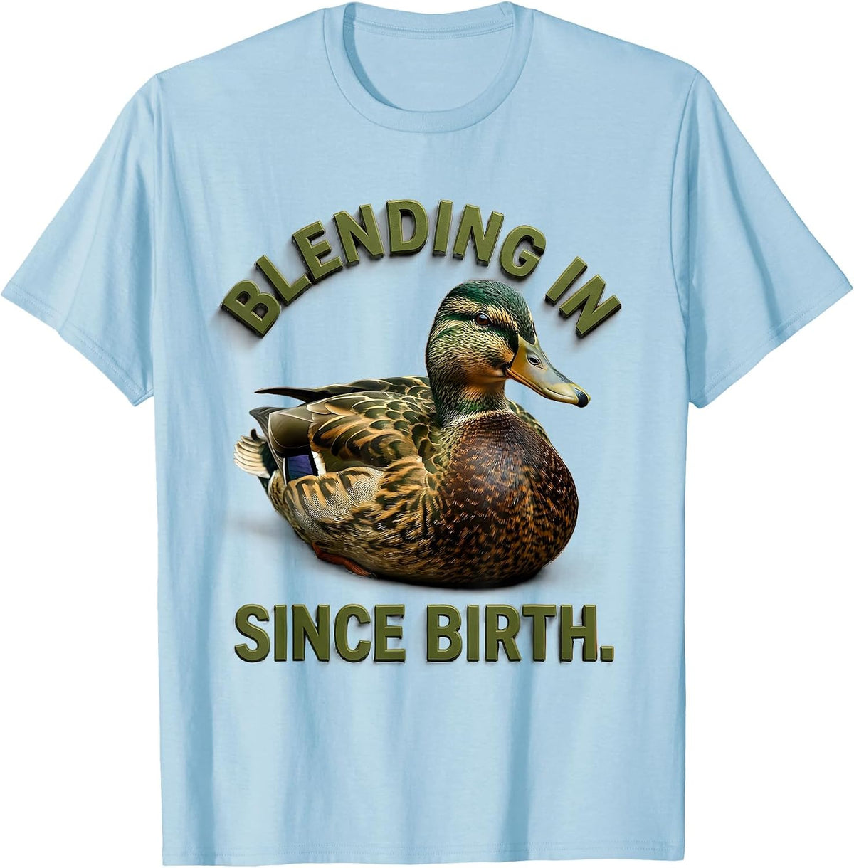 Men's Duck Camo Blending In Since Birth Design T-Shirt - Baby Blue