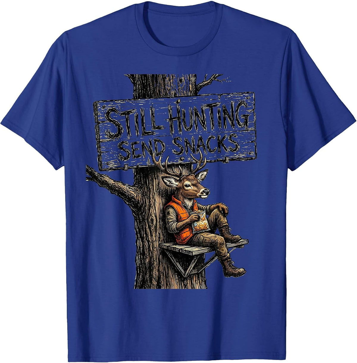 Men's Still Hunting Send Snacks Funny Hunting Design T-Shirt - Royal Blue