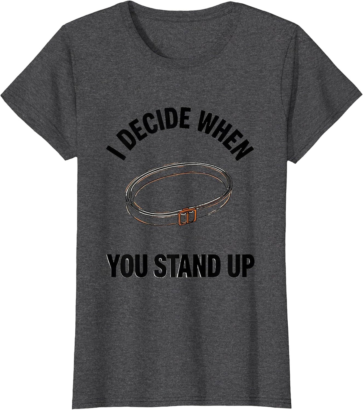 Women's I Decide When You Stand Up Minimalist Physical Therapy T-Shirt - Dark Heather Grey
