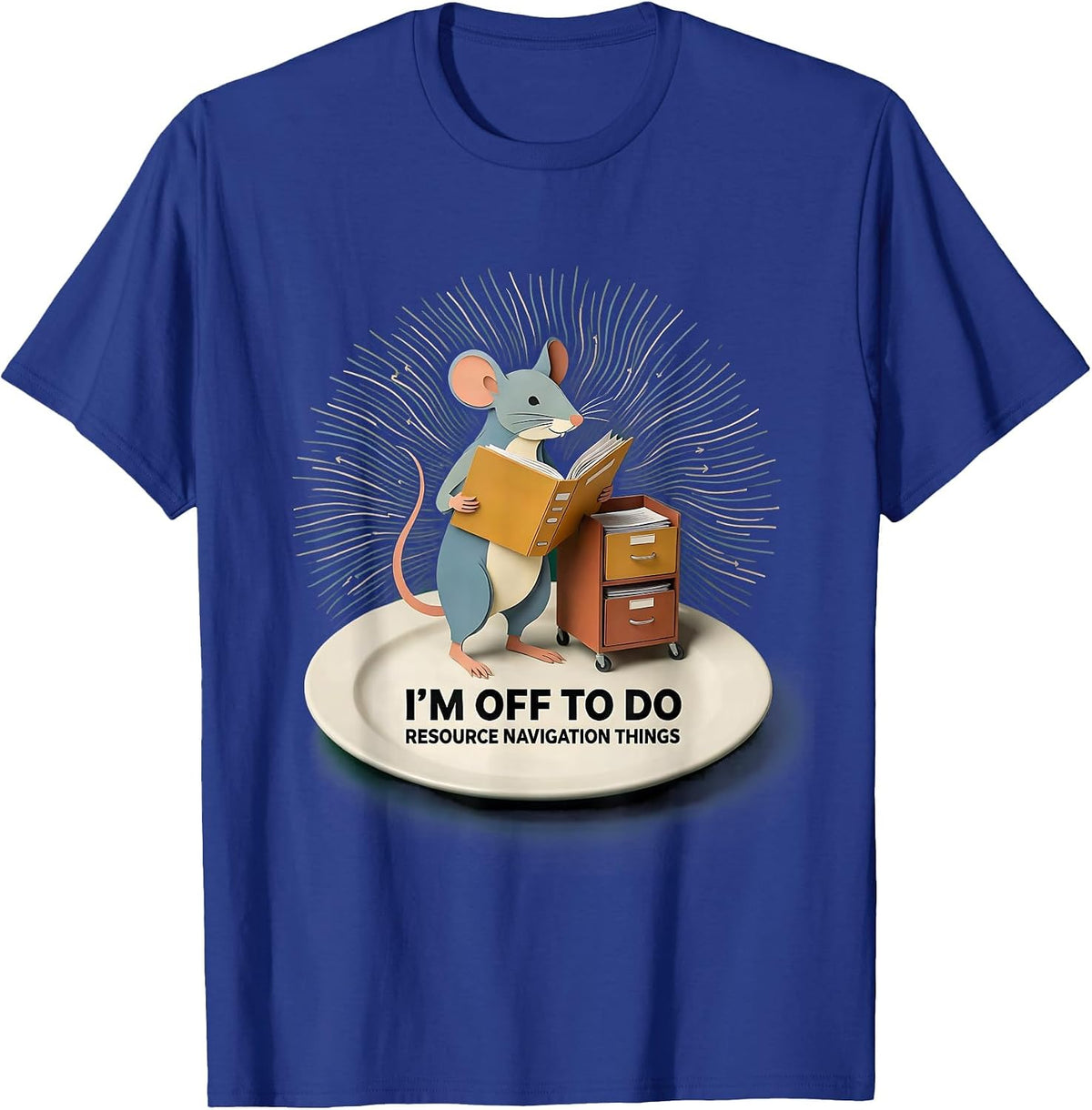 I'm Off To Do Resource Navigation Things Social Worker T-Shirt - Royal Blue