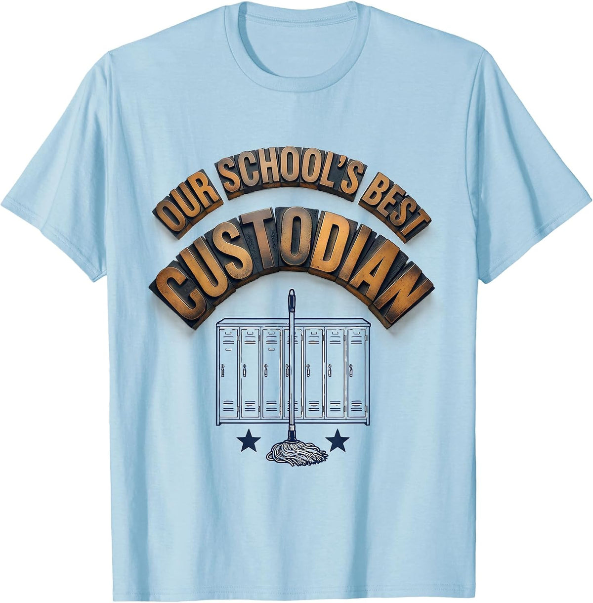 Our School's Best Custodian Funny Custodian Appreciation T-Shirt - Baby Blue