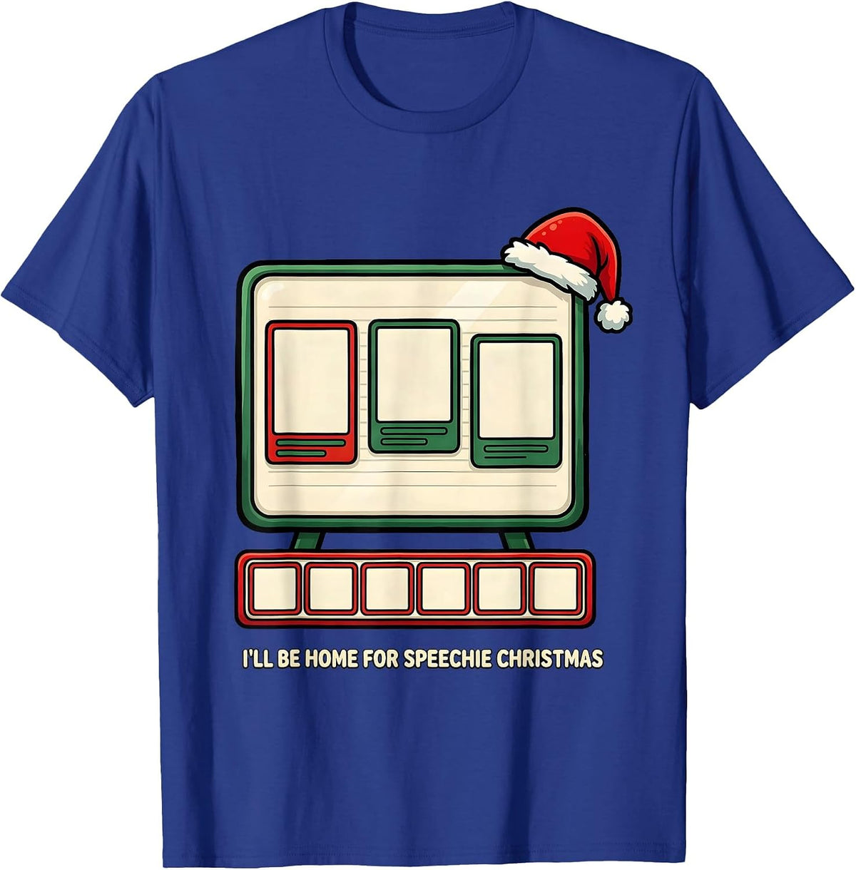I'll Be Home for Speechie Christmas Funny SLP Therapist T-Shirt - Royal Blue