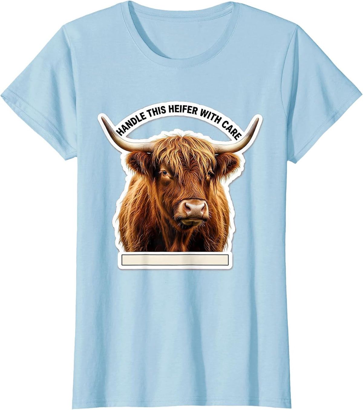Women's Handle This Heifer With Care Funny Highland Cow Cute Sassy T-Shirt - Baby Blue