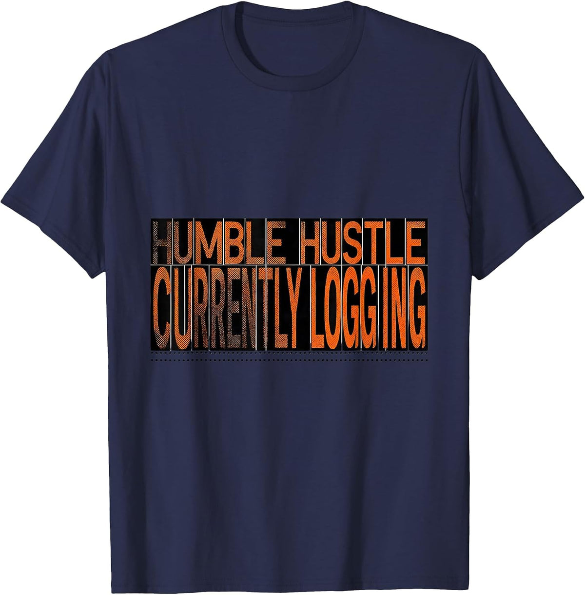 Humble Hustle Currently Logging Funny Gym Rat Gifts T-Shirt - Navy Blue