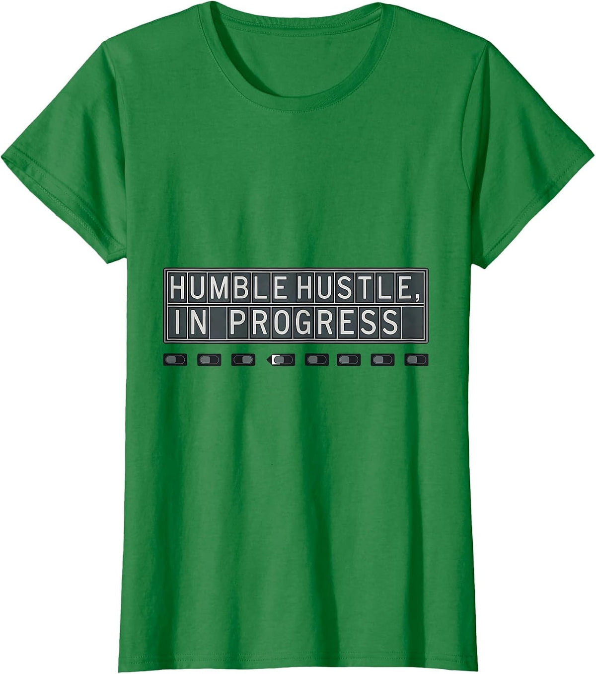 Women's Humble Hustle, In Progress Funny Gym Rat Gifts T-Shirt - Kelly Green