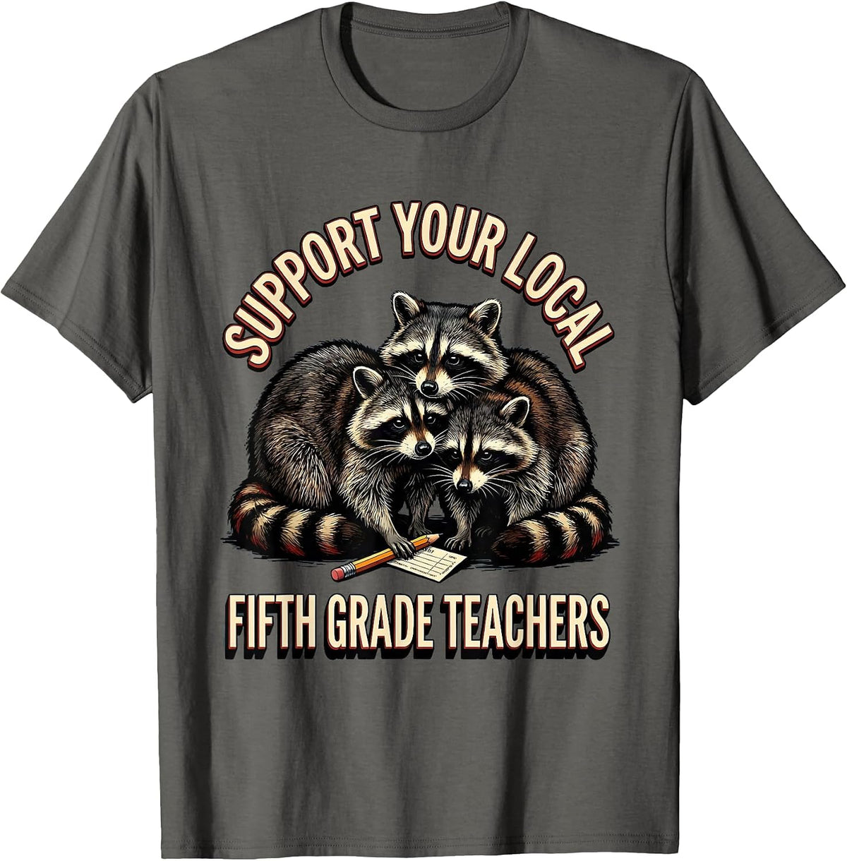 Men's Support Your Local Fifth Grade Teachers Funny Teacher T-Shirt - Asphalt Grey