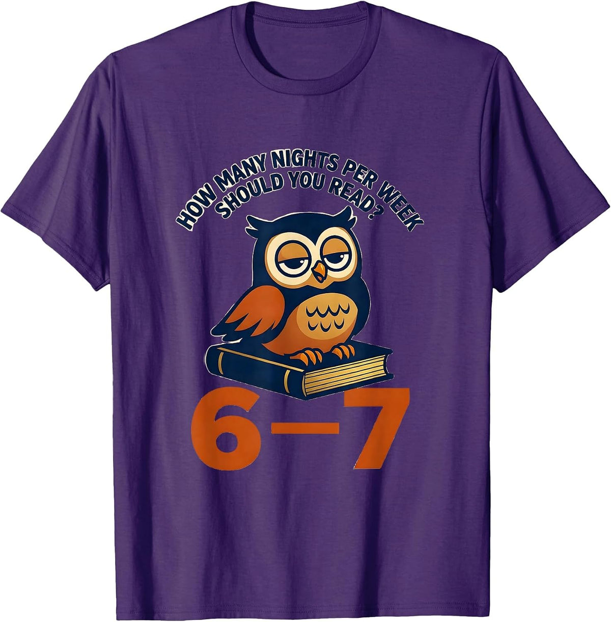How Many Nights Per Week Should You Read? 6-7 Teacher T-Shirt - Purple