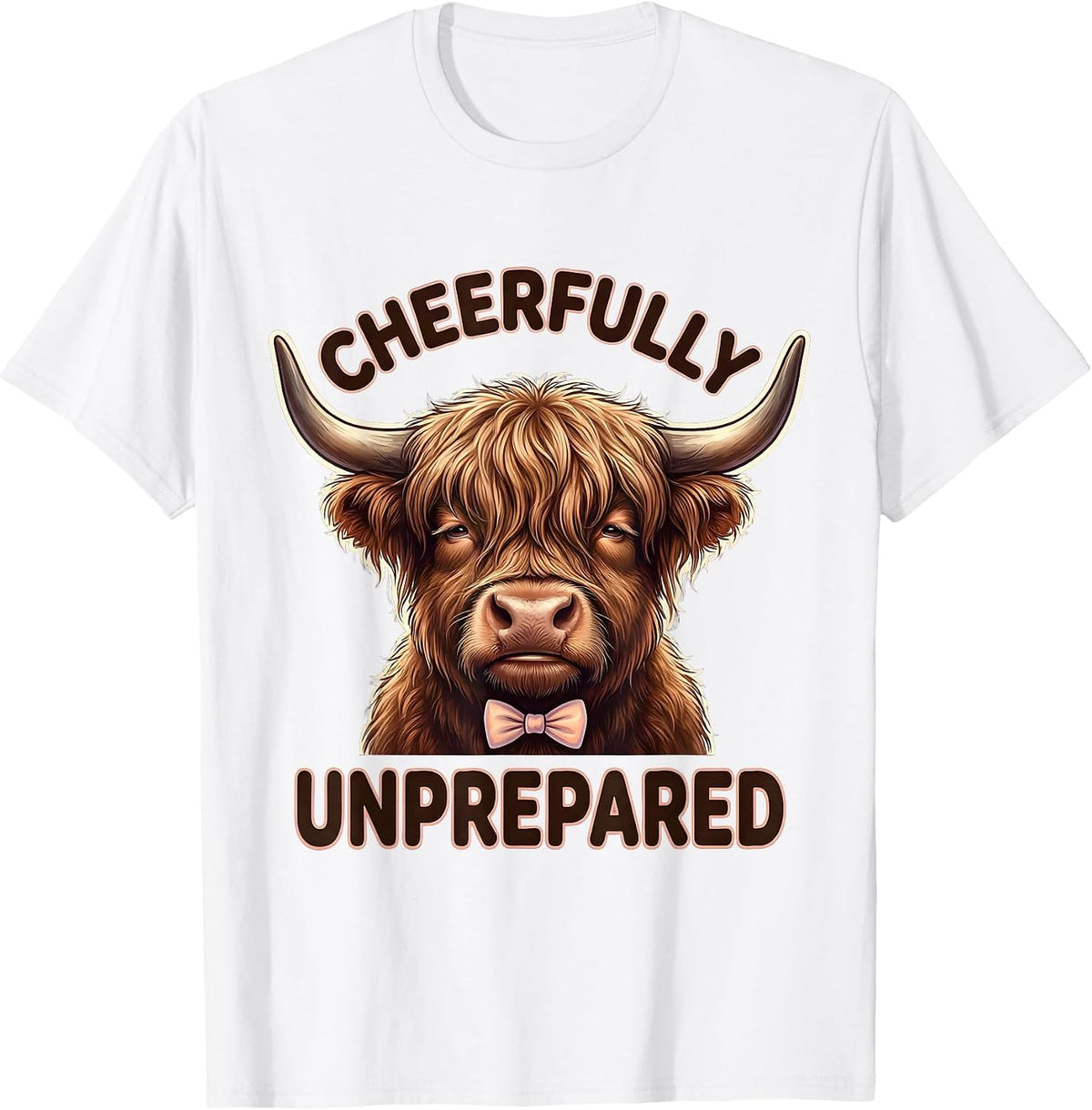 Men's Cheerfully Unprepared Cute Kawaii Highland Cow Funny Novelty T-Shirt - White