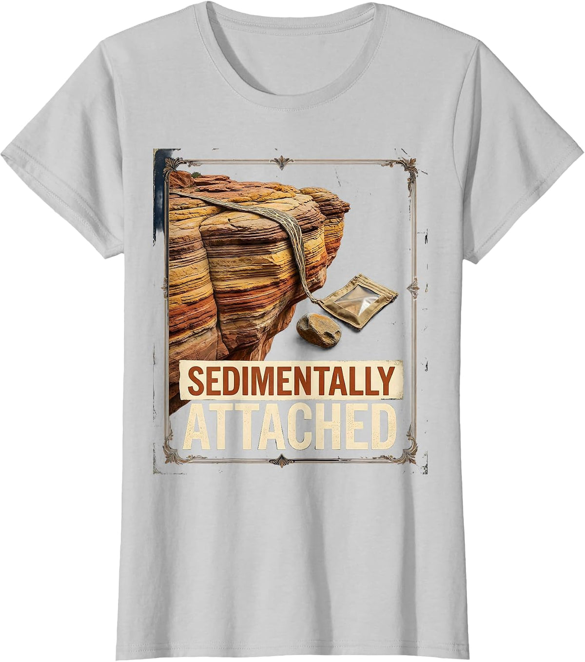 Women's Sedimentally Attached Vintage Rock Collector Geology Humor T-Shirt - Silver Grey