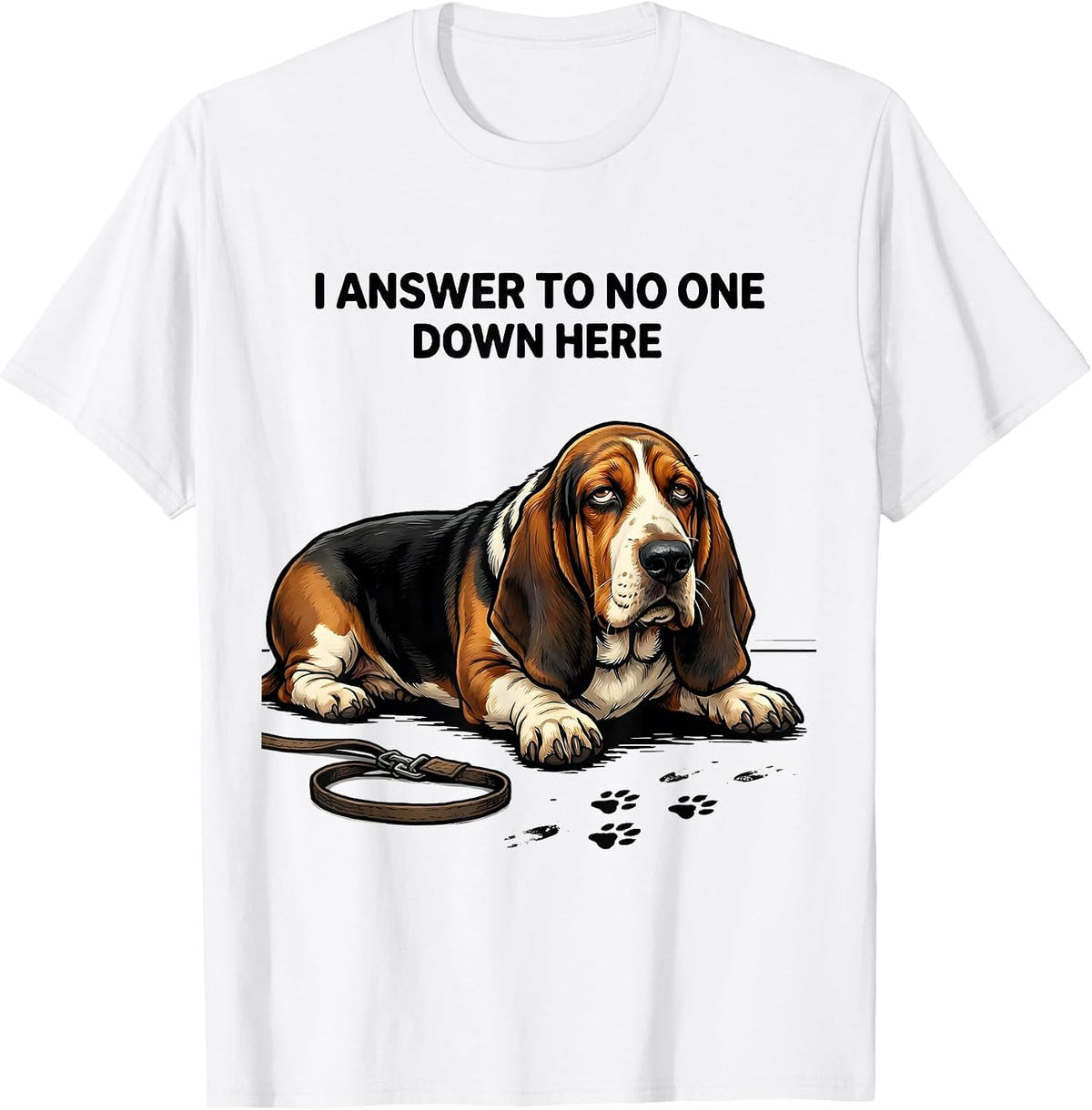 Men's I Answer To No One Down Here Funny Basset Hound Dog Lover T-Shirt - White