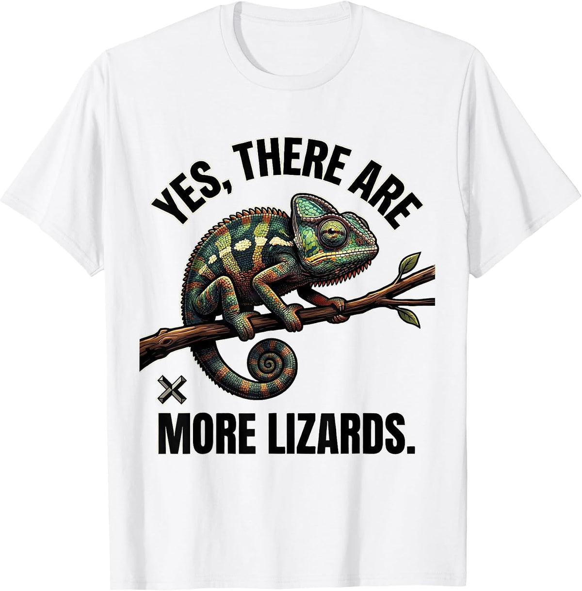 Men's Yes, There Are More Lizards Funny Chameleon Lover Reptile T-Shirt - White