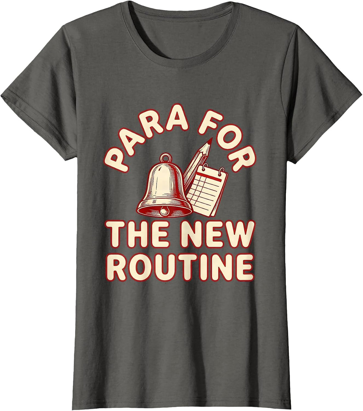 Women's Para For The New Routine Funny Paraprofessional Paraeducator T-Shirt - Asphalt Grey