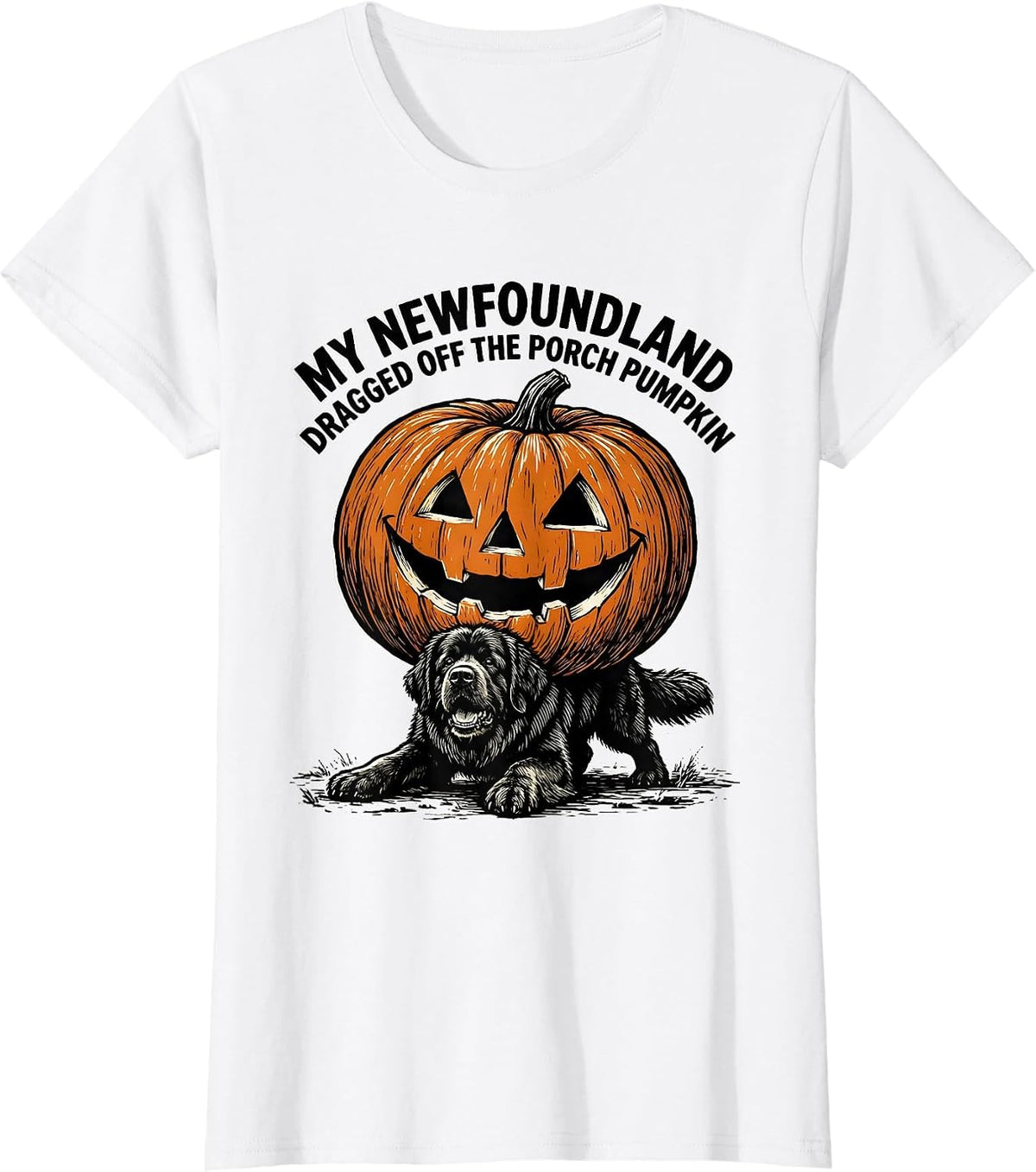 My Newfoundland Dragged Off The Porch Pumpkin Funny T-Shirt - White
