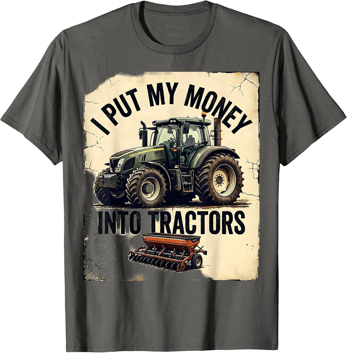 Men's I Put My Money Into Tractors Funny Farmer Tractor Dad Gift T-Shirt - Asphalt Grey