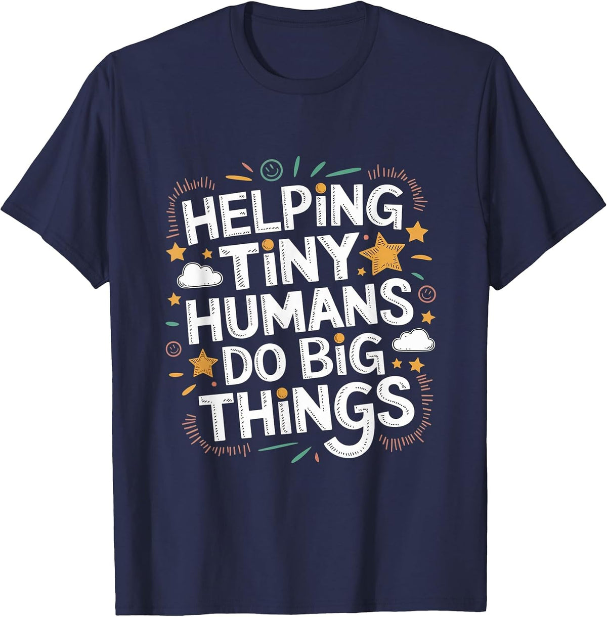 Helping Tiny Humans Do Big Things Special Education Teacher T-Shirt - Navy Blue