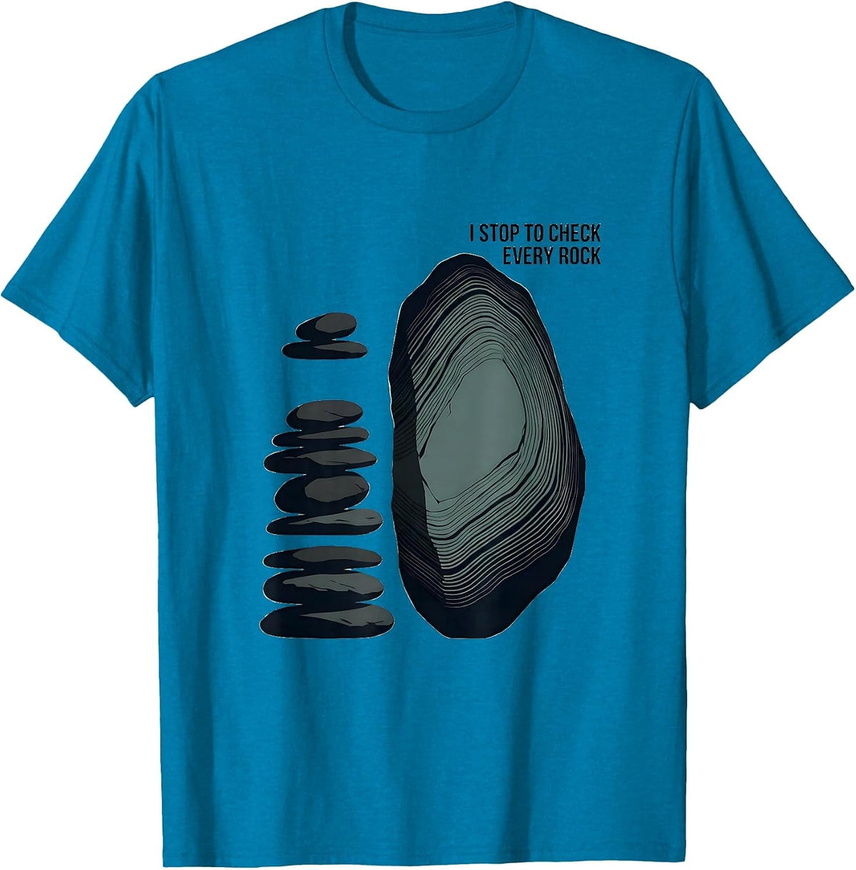 I Stop To Check Every Rock Funny Geology Rock Collector T-Shirt - Sapphire Blue
