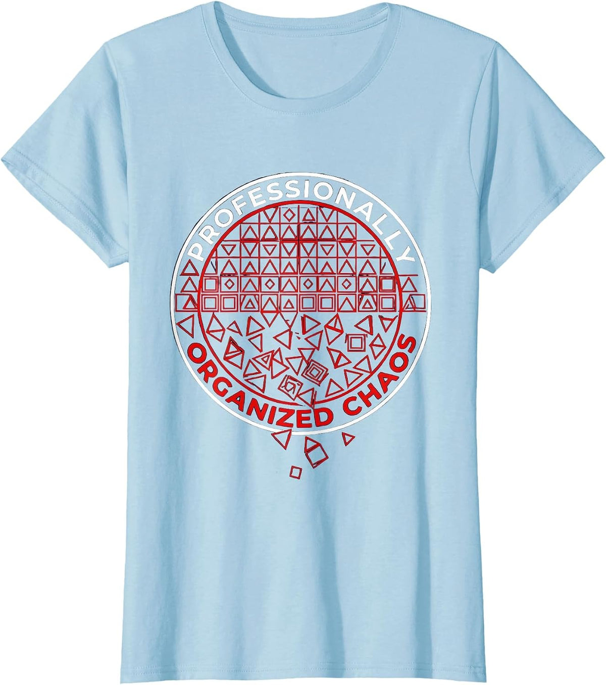 Women's Chaos Coordinator Professionally Organized Chaos T-Shirt - Baby Blue