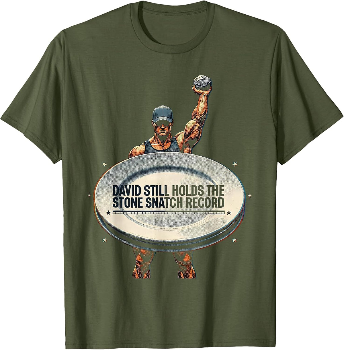 Men's David Still Holds The Stone Snatch Record Funny T-Shirt - Olive Green