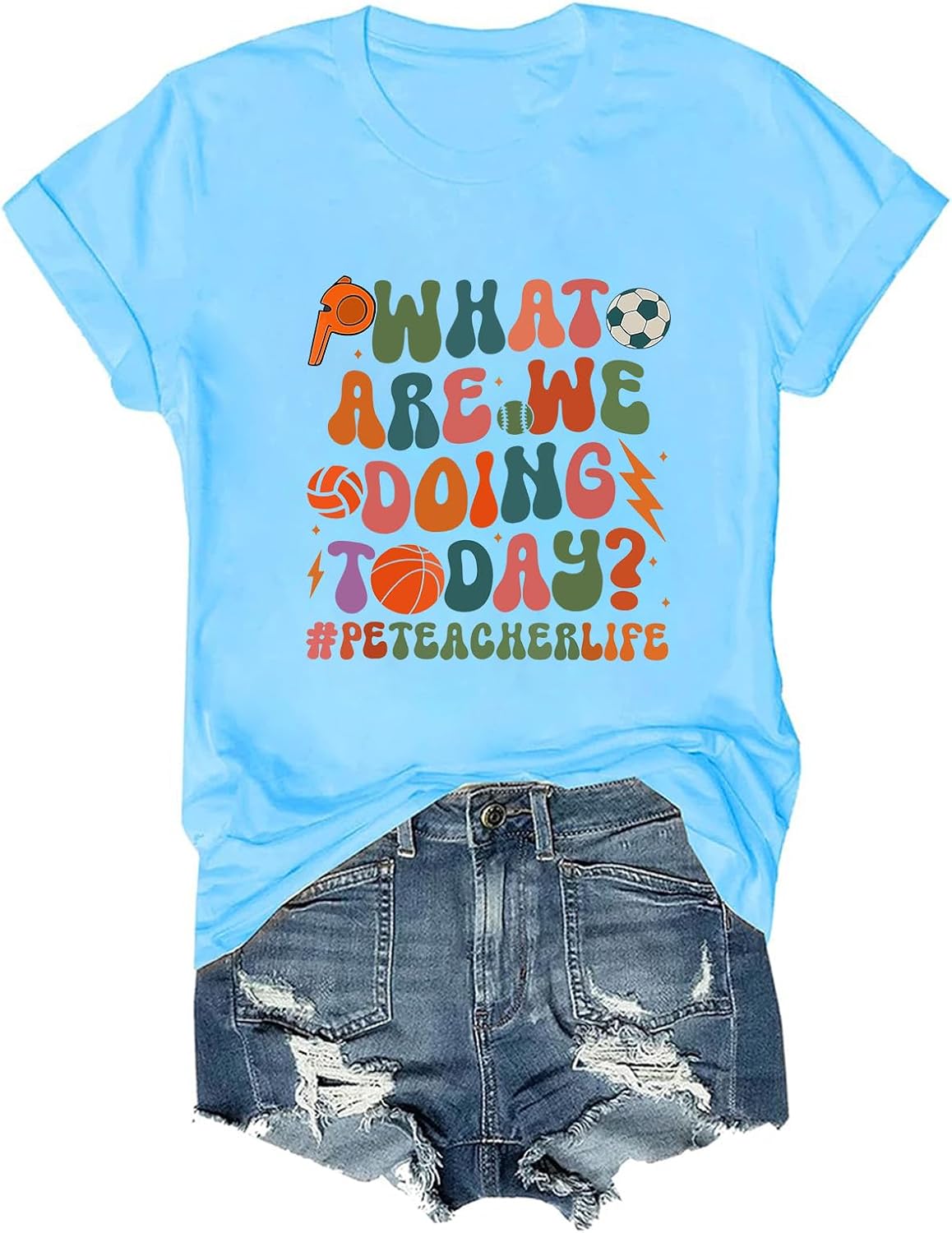 Retro PE Teacher What are We Doing Today Shirt Funny PE Teacher Tee - Sky Blue