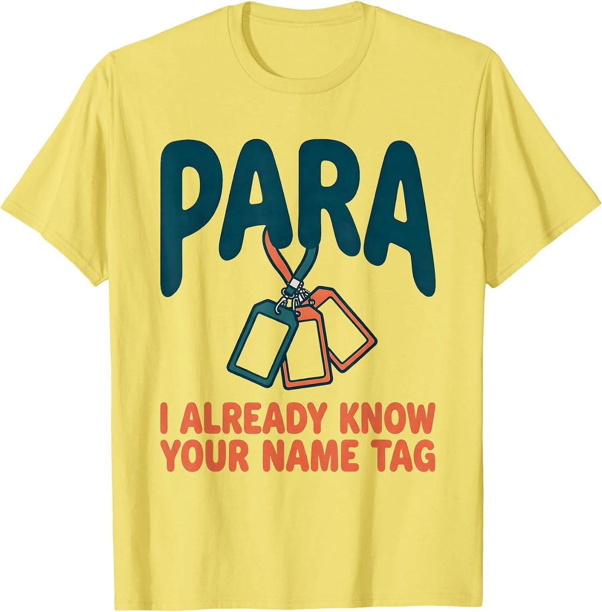 Men's PARA, I Already Know Your Name Tag Funny Paraprofessional T-Shirt - Lemon Yellow