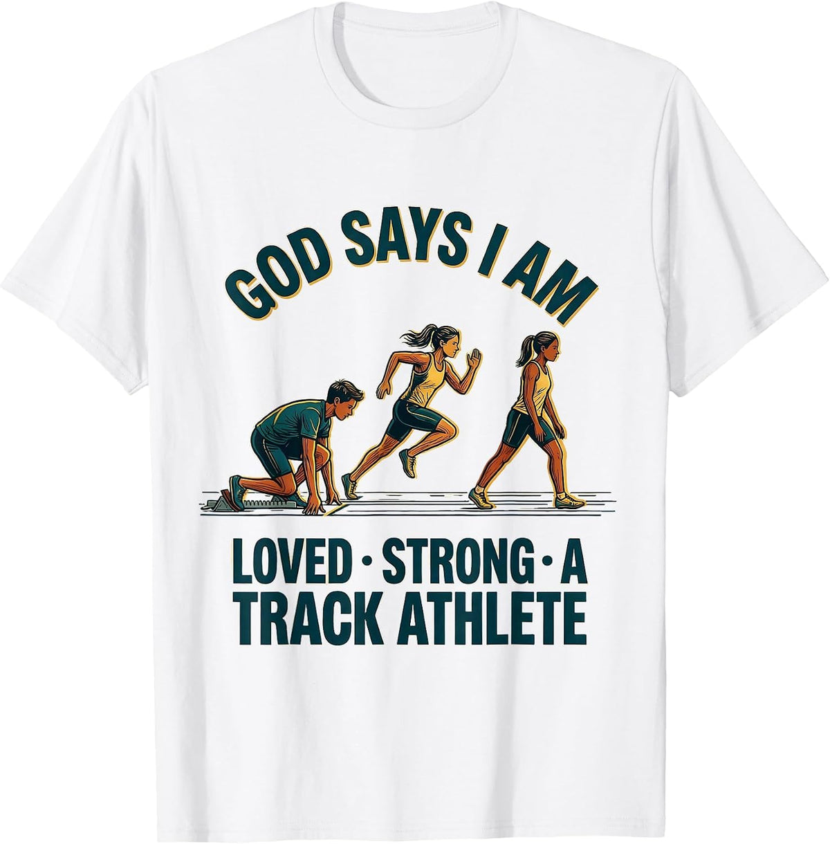 Men's God Says I Am Loved, Strong, A Track Athlete Christian T-Shirt - White