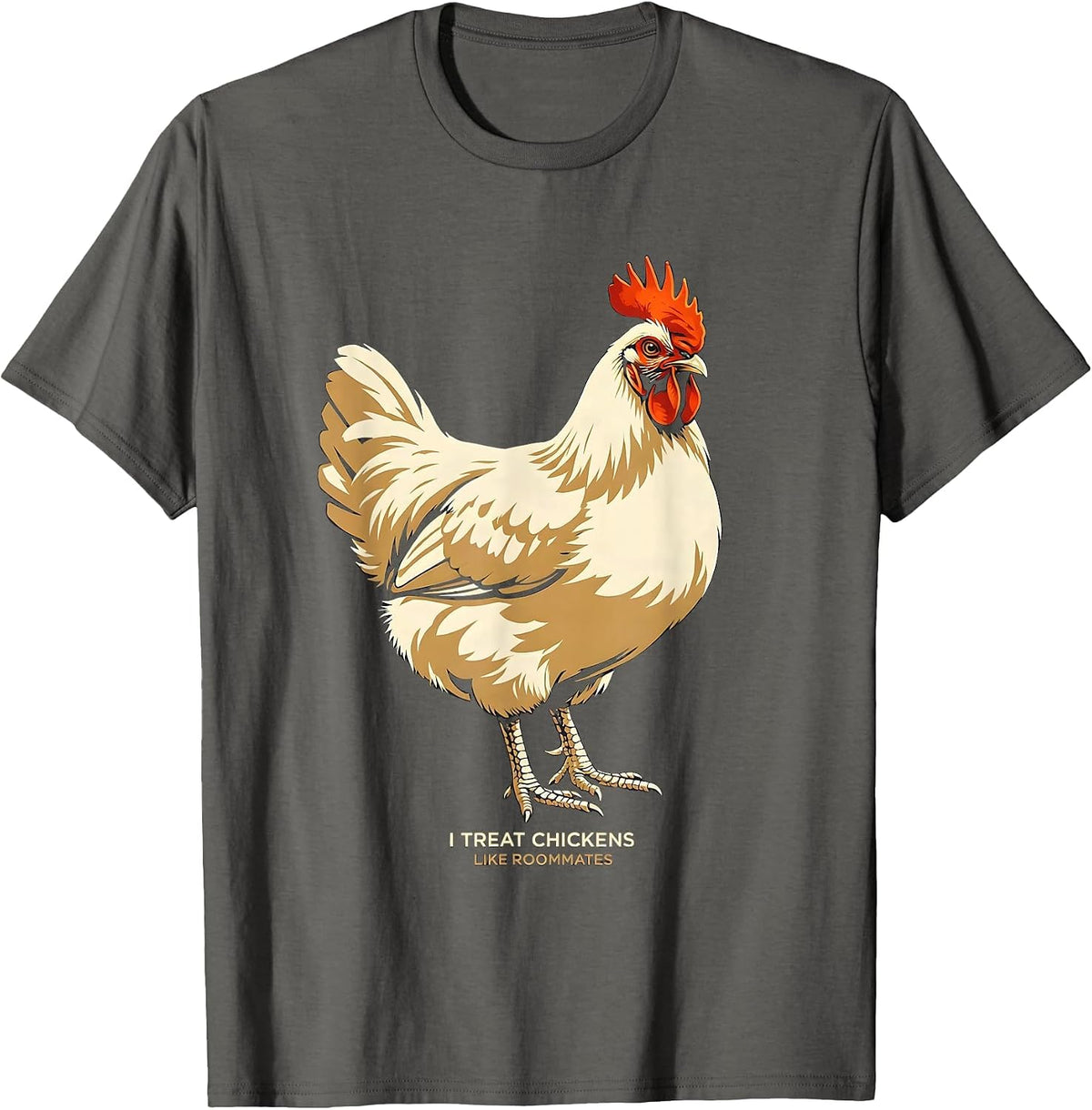 Men's I Treat Chickens Like Roommates Funny Chicken Lover Gift T-Shirt - Asphalt Grey