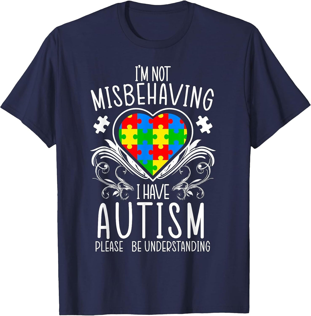 I'm Not Misbehaving I Have Autism Awareness Support ASD T-Shirt - Navy Blue