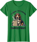 Women's I'm Awake That's Enough Coffee First Funny Basset Hound T-Shirt - Kelly Green