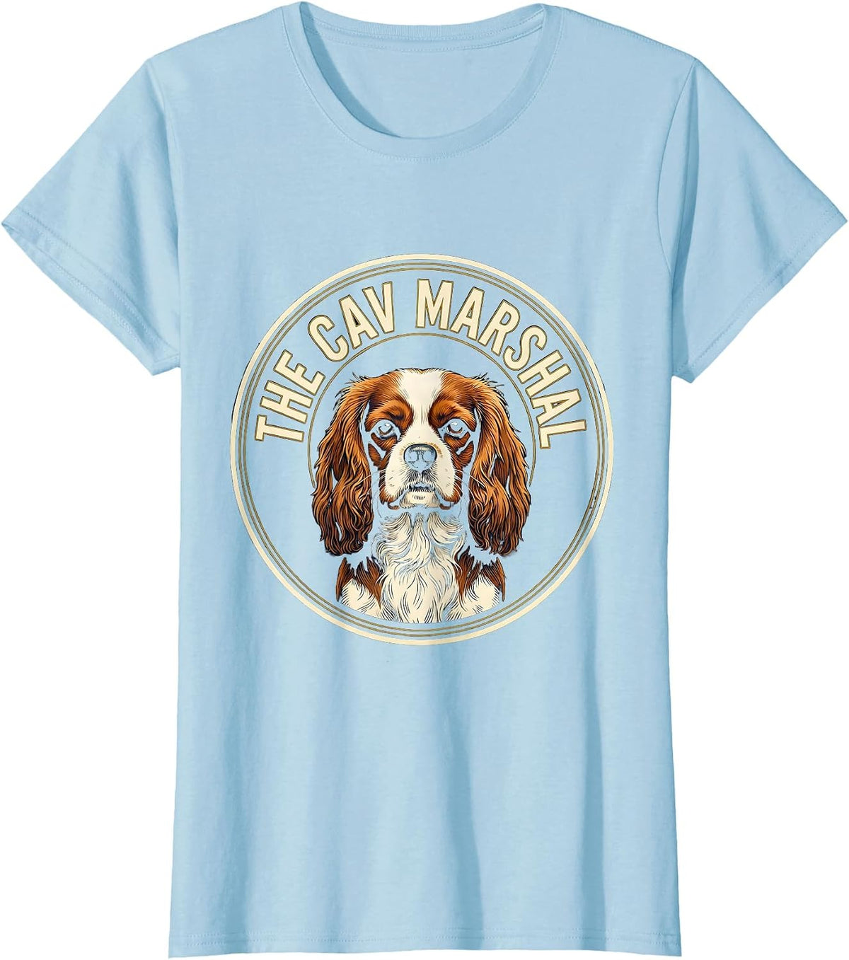 Women's The Cav Marshal Cavalier King Charles Spaniel Owner Funny T-Shirt - Baby Blue