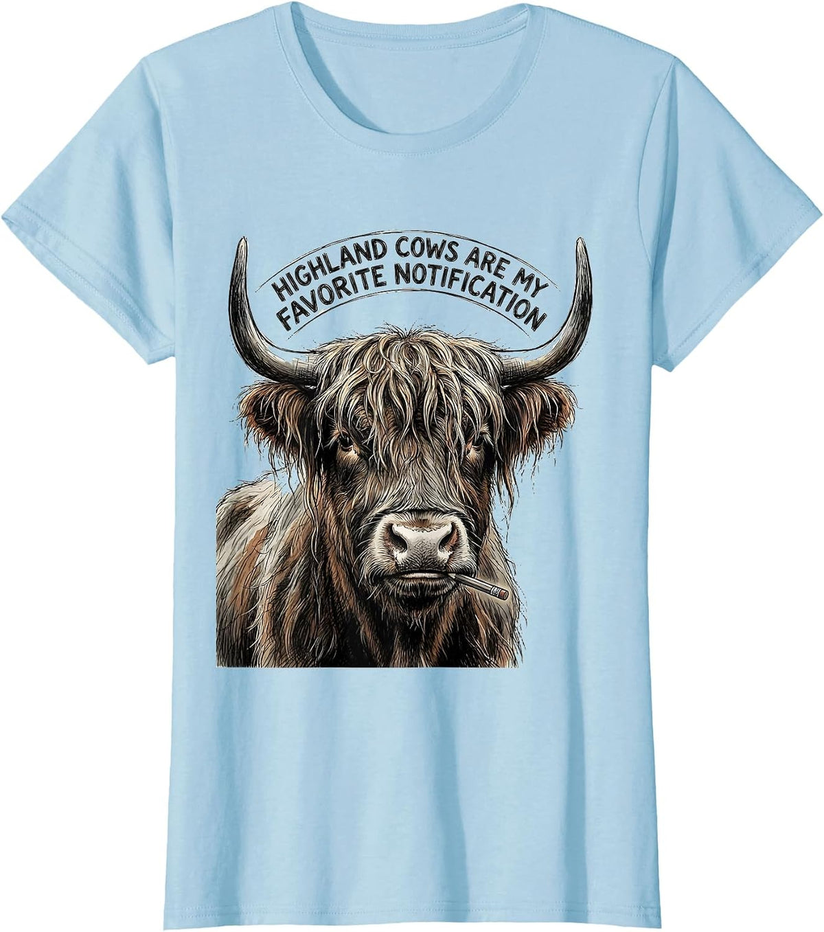 Women's Highland Cows Are My Favorite Notification Funny T-Shirt - Baby Blue