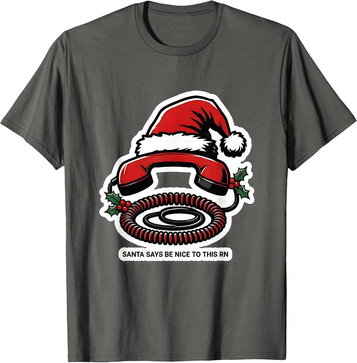 Santa Says Be Nice To This RN Funny Nurse Christmas T-Shirt - Asphalt Grey