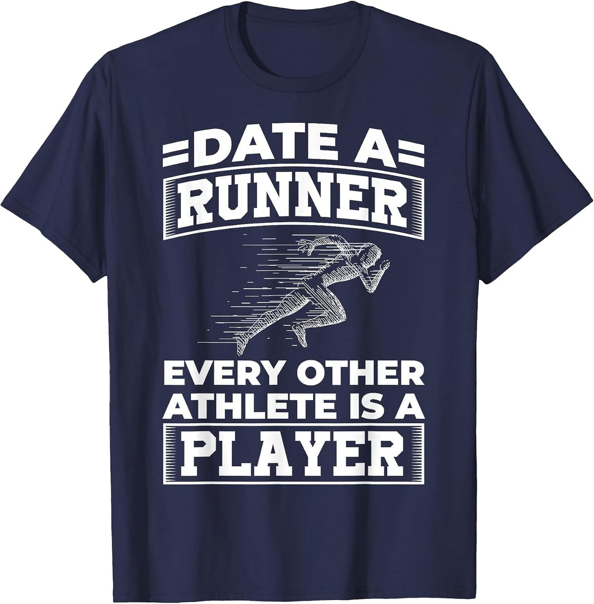 Date a Runner Every Other Athlete is a Player T-Shirt - Navy Blue