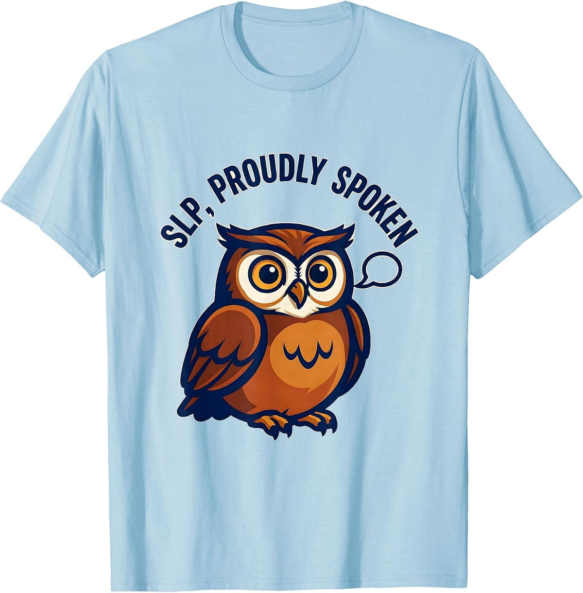 Men's SLP Proudly Spoken Cute Owl Mascot Speech Language T-Shirt - Baby Blue