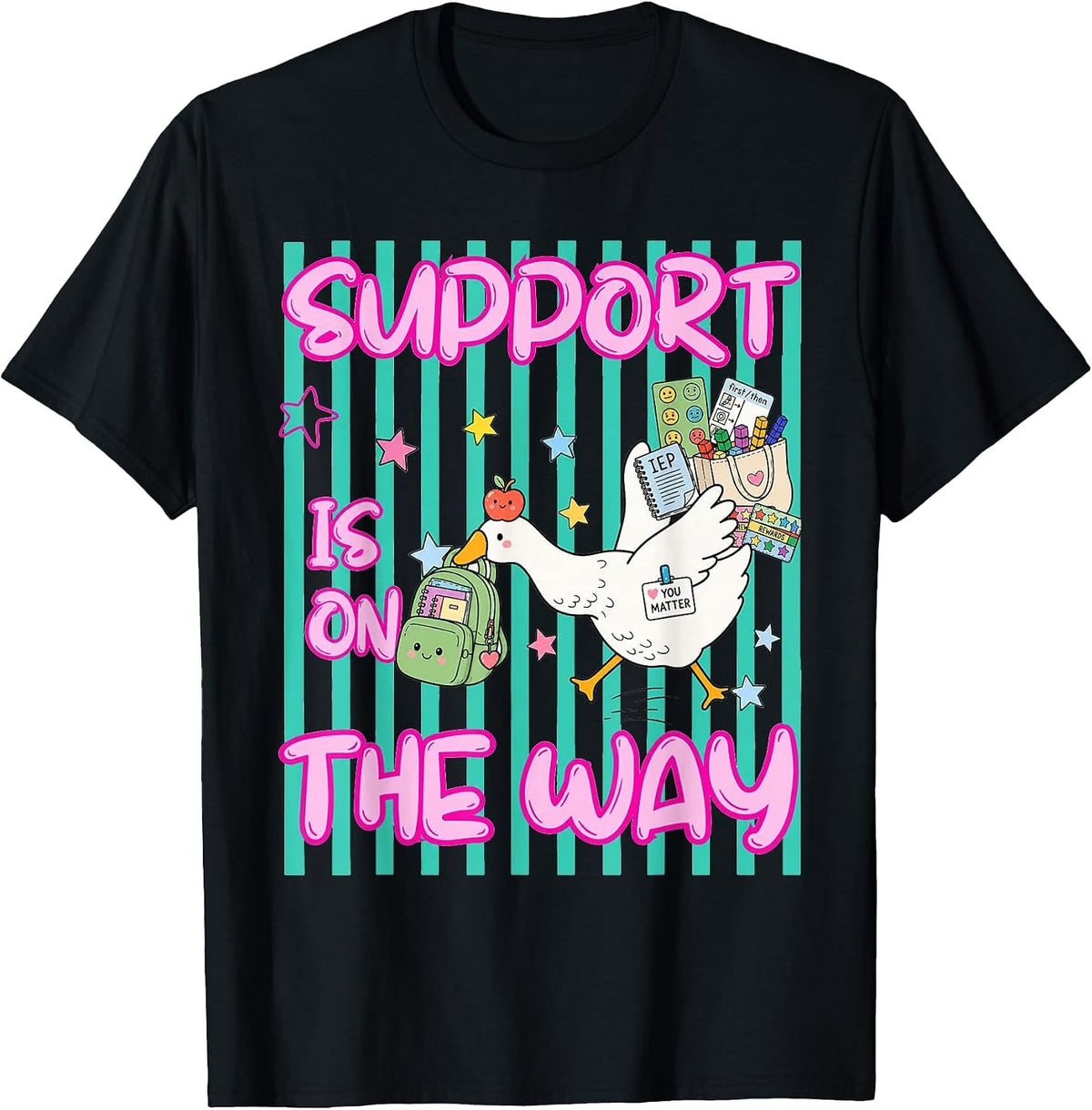 Support is On The Way Silly Goose Special Education Teacher T-Shirt - Black