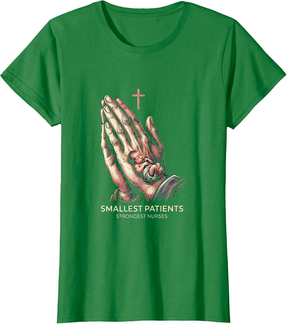 Women's Smallest Patients Strongest Nurses NICU Design T-Shirt - Kelly Green