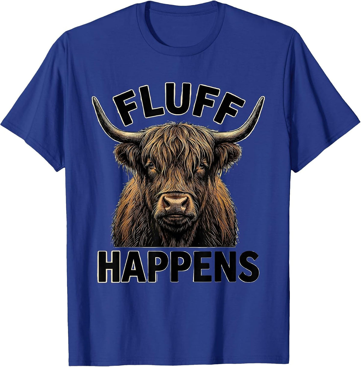 Fluff Happens Funny Highland Cow Cow Lover Humor T-Shirt - Royal Blue