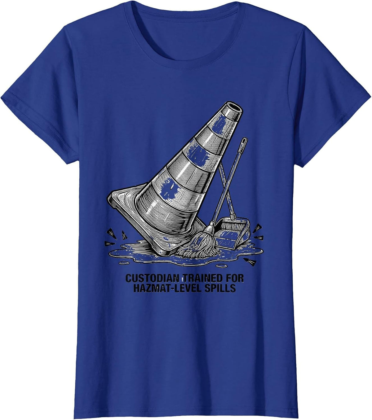 Women's Custodian Trained For Hazmat-Level Spills Funny T-Shirt - Royal Blue