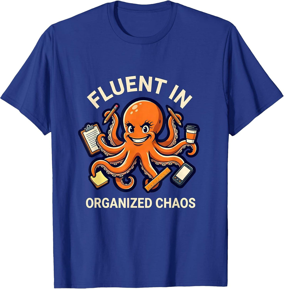 Fluent In Organized Chaos Coordinator Design T-Shirt - Royal Blue