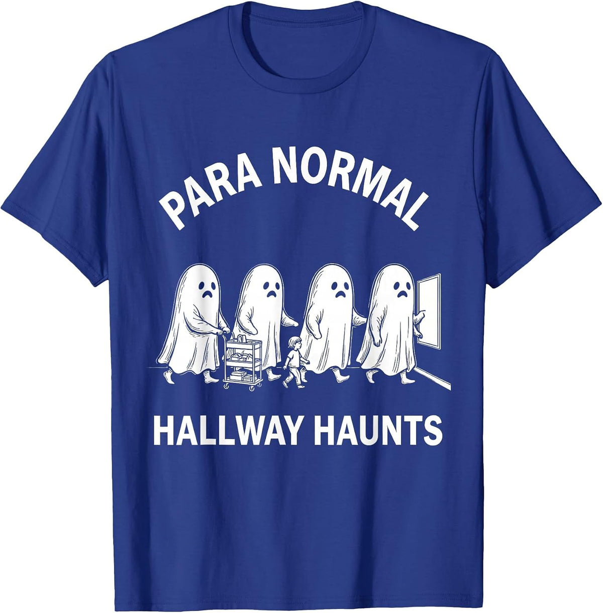 Para Normal Hallway Haunts Ghost Paraeducator Halloween T-Shirt - Royal Blue