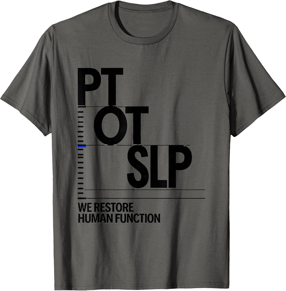 Men's PT / OT / SLP / We Restore Human Function Physical Therapist T-Shirt - Asphalt Grey