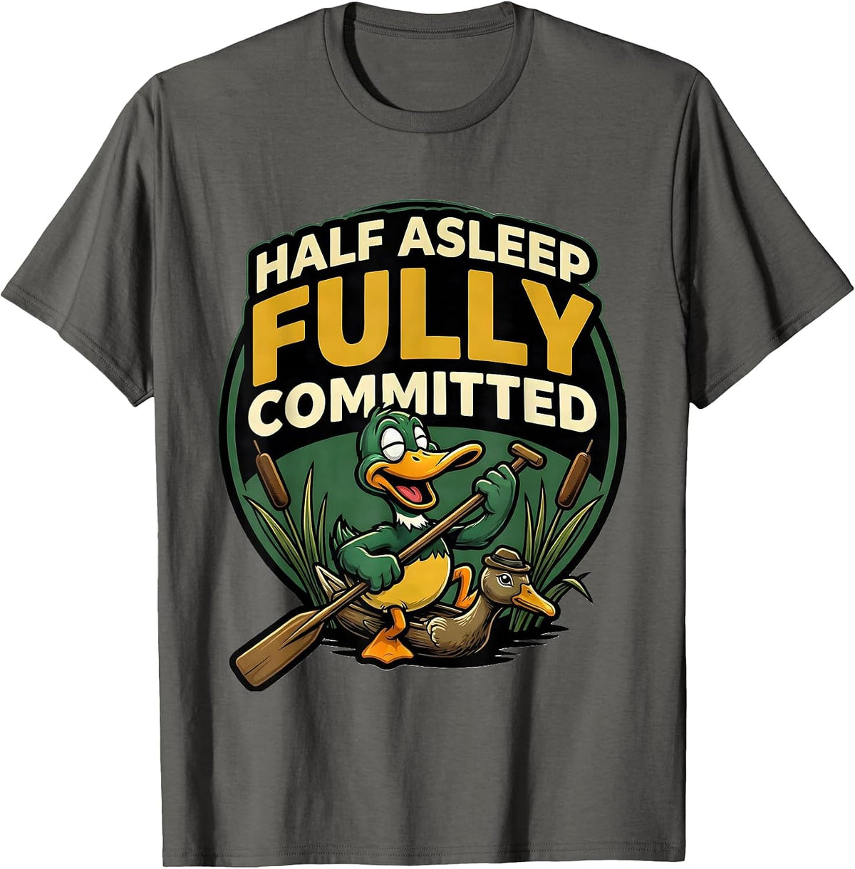Men's Half Asleep Fully Committed Cartoon Duck Hunter Humor Gift T-Shirt - Asphalt Grey
