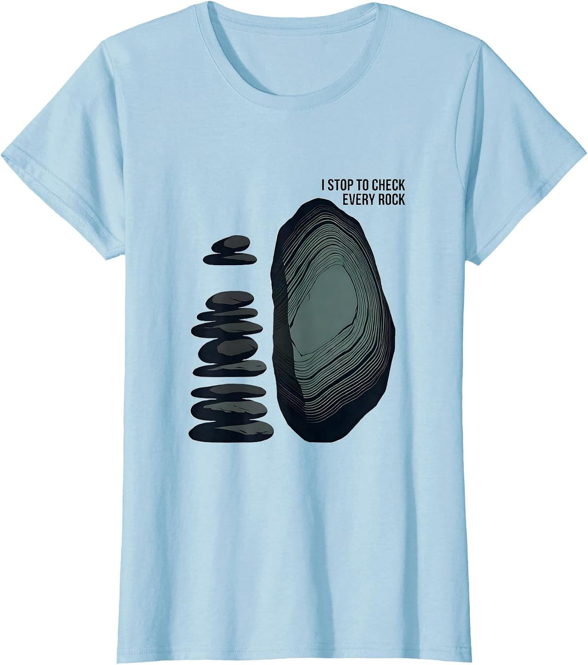 I Stop To Check Every Rock Funny Geology Rock Collector T-Shirt - Baby Blue
