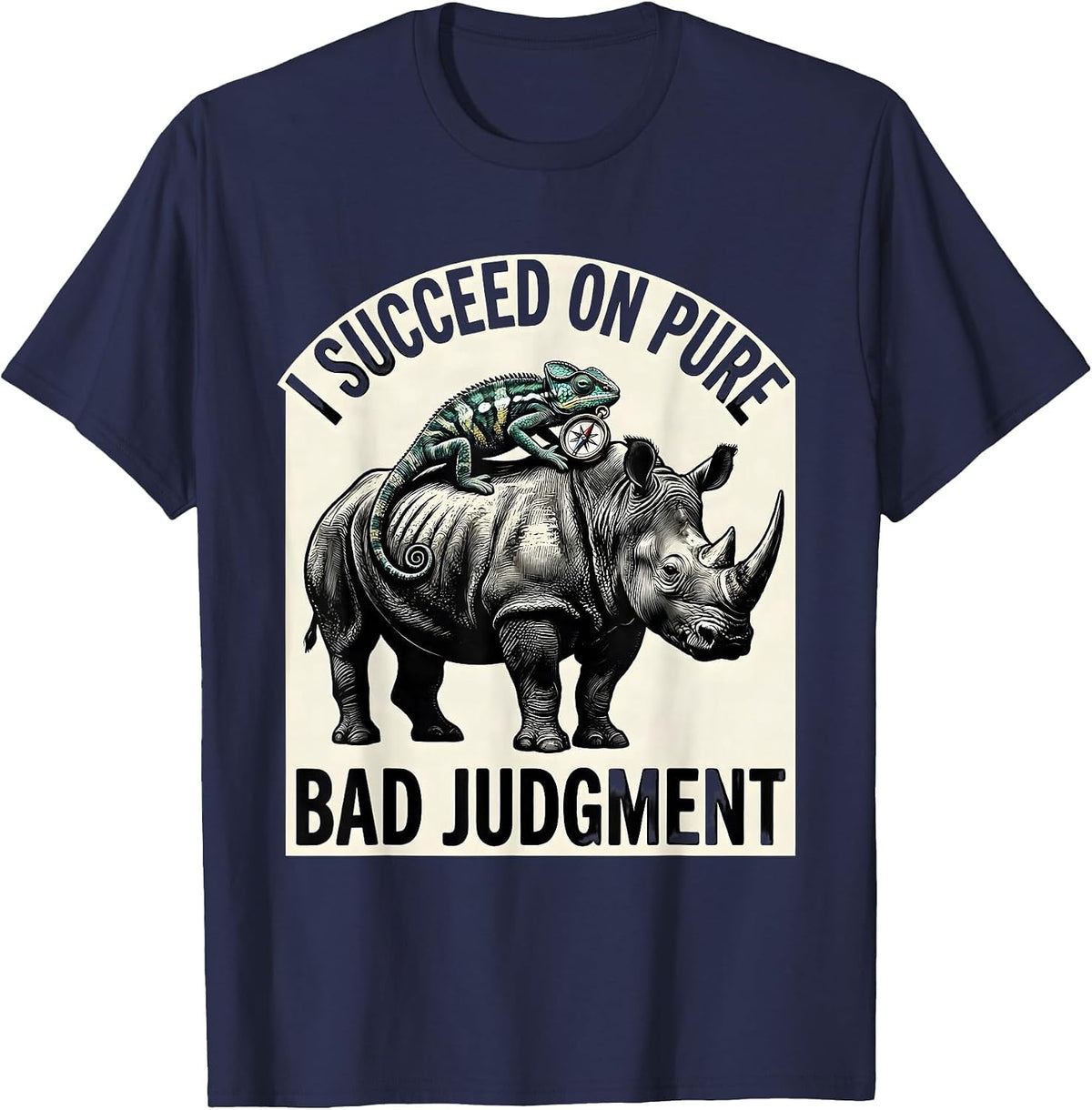 Men's I Succeed On Pure Bad Judgment Funny Absurd Chameleon T-Shirt - Navy Blue