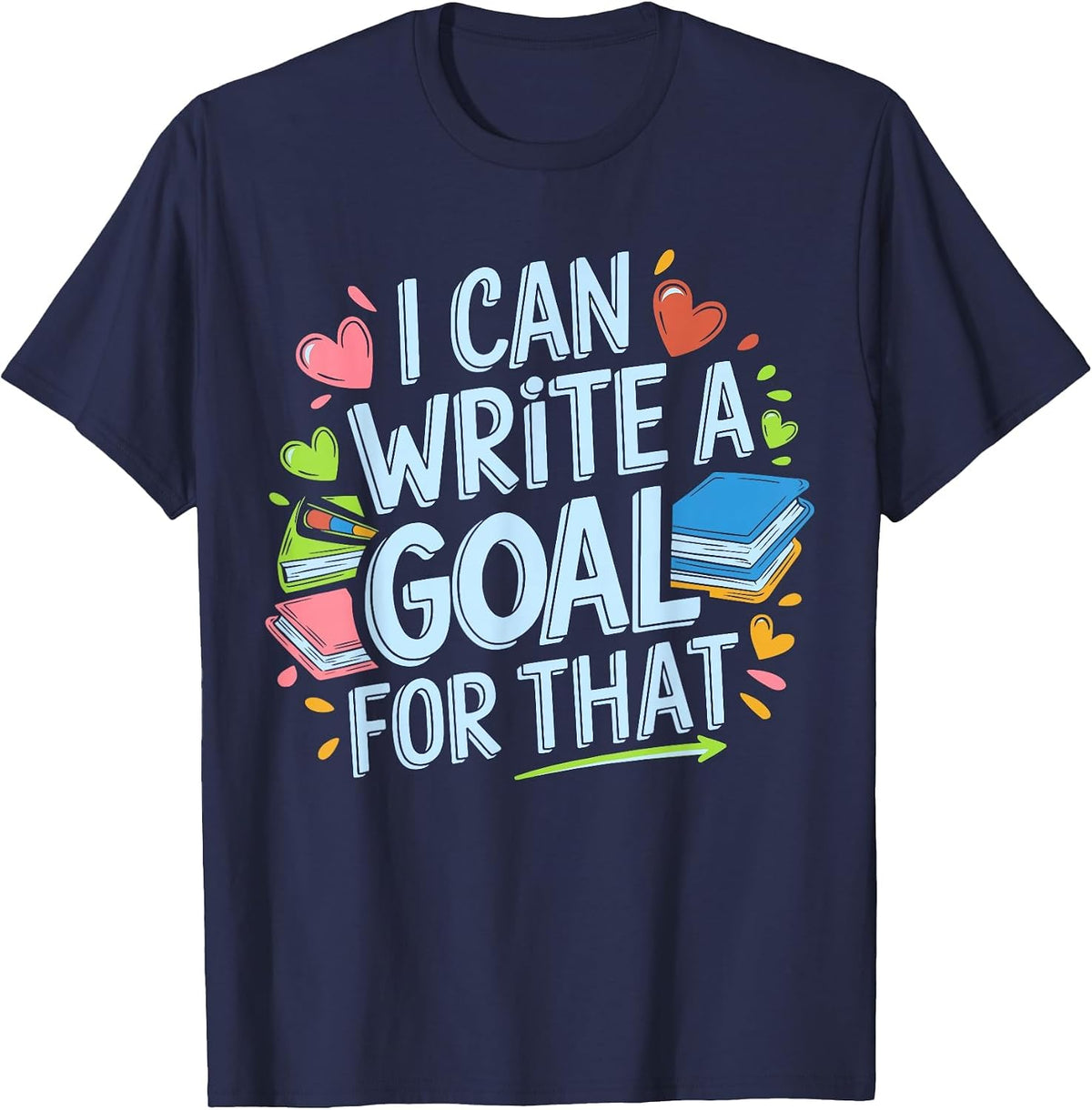 I Can Write A Goal for that, SPED Teacher, Special Ed T-Shirt - Navy Blue
