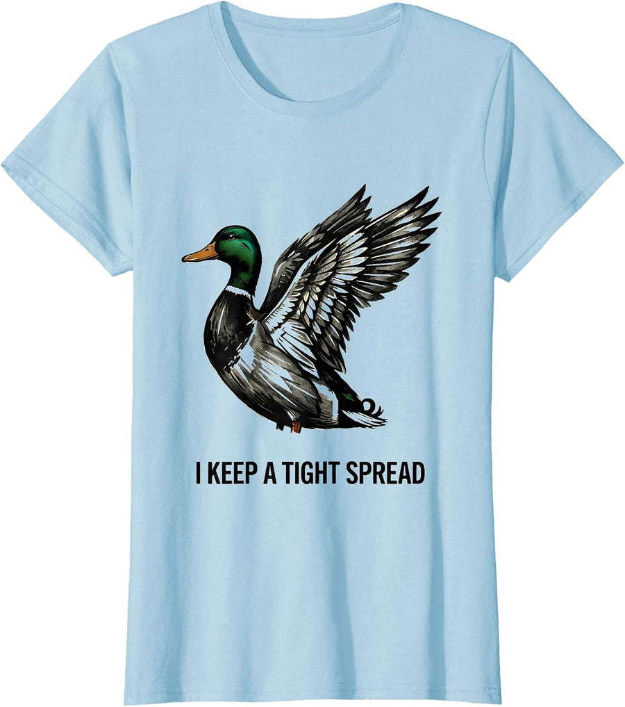 Women's I Keep A Tight Spread Funny Duck Hunting Pun Hunter Gift T-Shirt - Baby Blue
