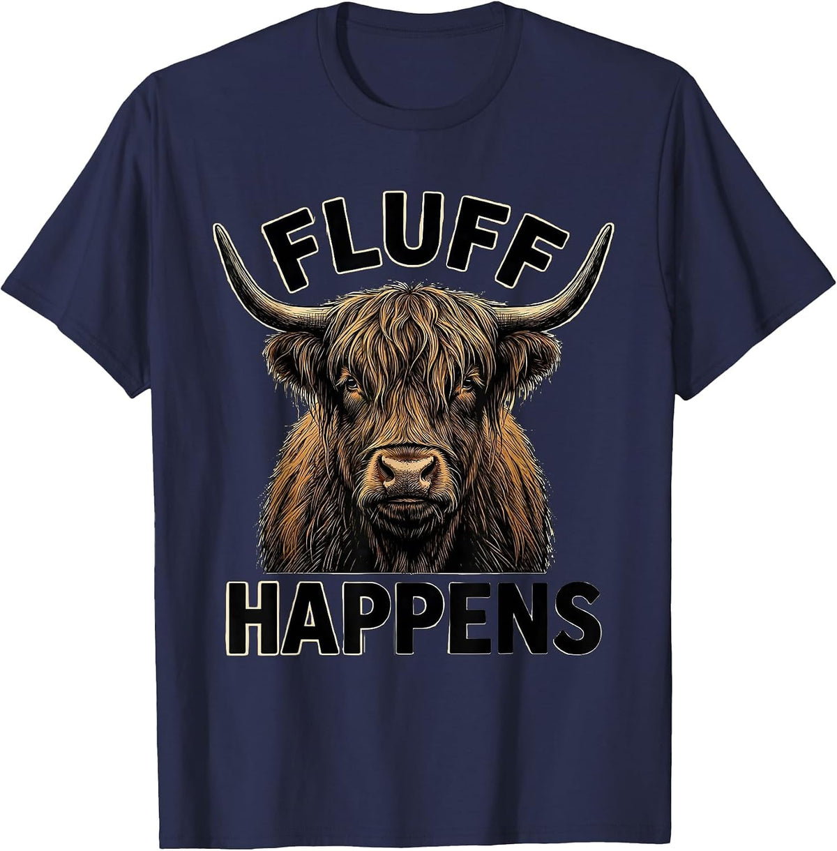 Fluff Happens Funny Highland Cow Cow Lover Humor T-Shirt - Navy Blue